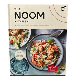 The Noom Kitchen 100 Healthy Delicious Flexible Recipes for Every Day
